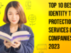 Top 10 Best Identity Theft Protection Services & Companies 2023