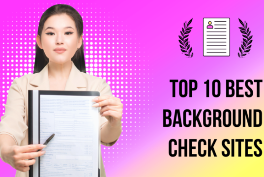 Top 10 Best Background Check Sites, Companies & Services 2023