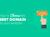 Choose the Best Domain Name: 14 Tips and Tools